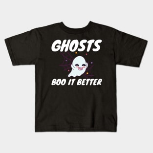 Ghosts Boo It Better Halloween Costume For Ghost Fan Kids T-Shirt